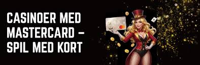 Casino med Mastercard - En Guide til Sikker Spiloplevelse Casino med Mastercard - En Guide til Sikker Spiloplevelse