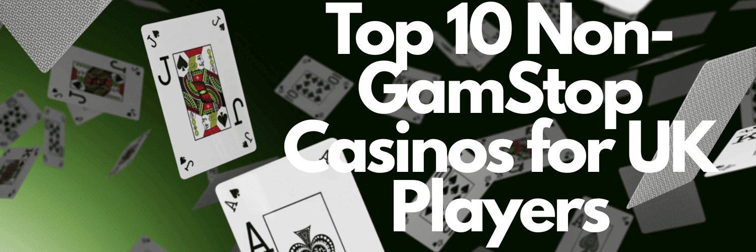 Sites Not Covered by GamStop Your Guide to Non-GamStop Casinos