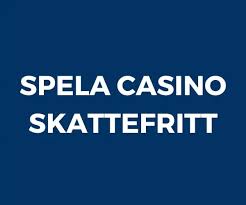 Skattefria Casino En Komplett Guide till Spel utan Skatt